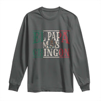 Funny El Papa Mas Chingon Long Sleeve Shirt Best Mexican Dad Father's Day Mexican Flag