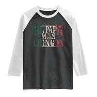 Funny El Papa Mas Chingon Raglan Shirt Best Mexican Dad Father's Day Mexican Flag