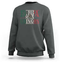 Funny El Papa Mas Chingon Sweatshirt Best Mexican Dad Father's Day Mexican Flag