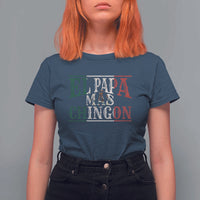 Funny El Papa Mas Chingon T Shirt For Women Best Mexican Dad Father's Day Mexican Flag