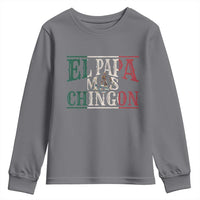 Funny El Papa Mas Chingon Youth Sweatshirt Best Mexican Dad Father's Day Mexican Flag