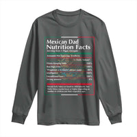 Funny Mexican Dad Long Sleeve Shirt Dad Nutrition Facts Mexico Flag Father's Day