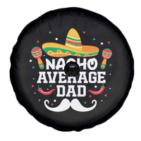 Funny Cinco De Mayo Father's Day Mexican Spare Tire Cover Nacho Average Dad Sombrero Hat