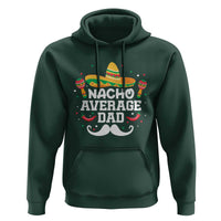 Funny Cinco De Mayo Father's Day Mexican Hoodie Nacho Average Dad Sombrero Hat