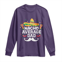 Funny Cinco De Mayo Father's Day Mexican Long Sleeve Shirt Nacho Average Dad Sombrero Hat