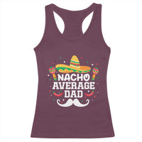 Funny Cinco De Mayo Father's Day Mexican Racerback Tank Top Nacho Average Dad Sombrero Hat