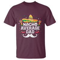 Funny Cinco De Mayo Father's Day Mexican T Shirt Nacho Average Dad Sombrero Hat