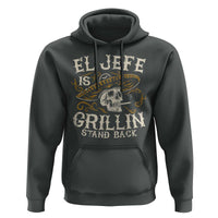 Funny El Jefe Is Grillin Stand Back Hoodie Mexican Dad Father's Day