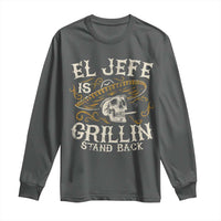 Funny El Jefe Is Grillin Stand Back Long Sleeve Shirt Mexican Dad Father's Day