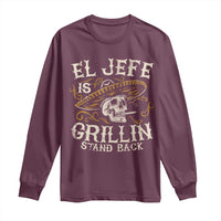 Funny El Jefe Is Grillin Stand Back Long Sleeve Shirt Mexican Dad Father's Day