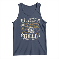 Funny El Jefe Is Grillin Stand Back Tank Top Mexican Dad Father's Day