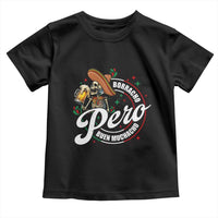 Funny Cinco De Mayo Toddler T Shirt Borracho Pero Buen Muchacho Mexican Skeleton With Beers