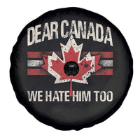 Dear Canada We Hate Him Too Spare Tire Cover Vintage Maple Leaf
