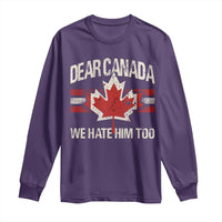 Dear Canada We Hate Him Too Long Sleeve Shirt Vintage Maple Leaf
