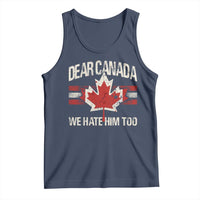 Dear Canada We Hate Him Too Tank Top Vintage Maple Leaf