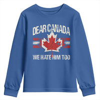 Dear Canada We Hate Him Too Youth Sweatshirt Vintage Maple Leaf