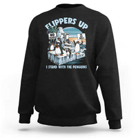 Flippers Up I Stand With The Peinguins Sweatshirt Penguins Tariff Resist