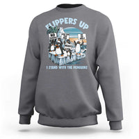 Flippers Up I Stand With The Peinguins Sweatshirt Penguins Tariff Resist