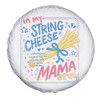 In My String Cheese Mama Era Spare Tire Cover Funny Mom Life Coquette Bow
