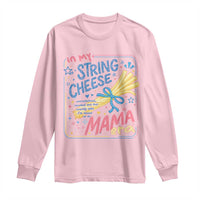 In My String Cheese Mama Era Long Sleeve Shirt Funny Mom Life Coquette Bow