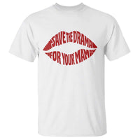 Save The Drama For Your Mama T Shirt Retro 90s Sitcom
