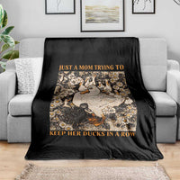 Just A Mom Trying To Keep Her Ducks In A Row Throw Blanket Funny Duck Mom