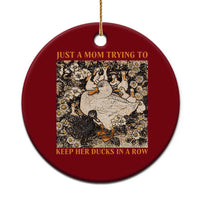 Just A Mom Trying To Keep Her Ducks In A Row Ceramic Ornament Funny Duck Mom