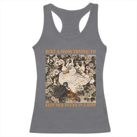 Just A Mom Trying To Keep Her Ducks In A Row Racerback Tank Top Funny Duck Mom