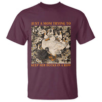 Just A Mom Trying To Keep Her Ducks In A Row T Shirt Funny Duck Mom