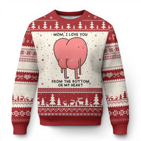 Mom I Love You From The Bottom Of My Heart Ugly Christmas Sweater Family Humor