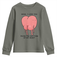 Mom I Love You From The Bottom Of My Heart Youth Sweatshirt Family Humor