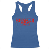 Stranger Mom Racerback Tank Top Funny Mothers Day Movie Gift
