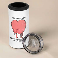 Dad I Love You From The Bottom Of My Heart 4 in 1 Can Cooler Tumbler Fathers Day Gifts