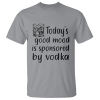 Vodka Lover T Shirt Today's Good Mood Is Sponsored By Vodka - Wonder Print Shop