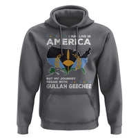 I May Live In America But My Journey Began With Gullah Geechee Hoodie Gullah Geechee Pride