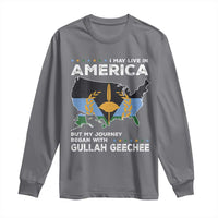 I May Live In America But My Journey Began With Gullah Geechee Long Sleeve Shirt Gullah Geechee Pride