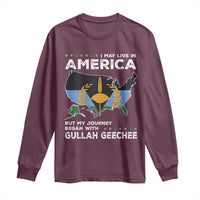 I May Live In America But My Journey Began With Gullah Geechee Long Sleeve Shirt Gullah Geechee Pride
