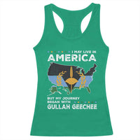I May Live In America But My Journey Began With Gullah Geechee Racerback Tank Top Gullah Geechee Pride