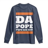 Funny Da Pope From America Chicago Pope Leo XIV Long Sleeve Shirt