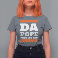 Funny Da Pope From America Chicago Pope Leo XIV T Shirt For Women