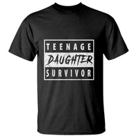 Teenage Daughter Survivor T Shirt Vintage Funny Popular Parenting Quote - Wonder Print Shop