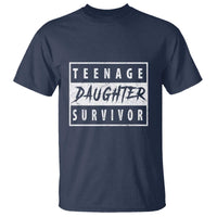 Teenage Daughter Survivor T Shirt Vintage Funny Popular Parenting Quote - Wonder Print Shop