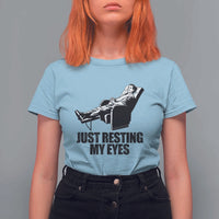 Funny Dad T Shirt For Women Just Resting My Eyes Father's Day - Wonder Print Shop