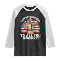 Happy 250th Anniversary To All You Sumbitches Raglan Shirt Funny Smokey Patriotic 70s Movie The Bandit