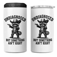 Undiagnosed But Something Ain't Right 4 in 1 Can Cooler Tumbler Funny Raccoon Cowboy