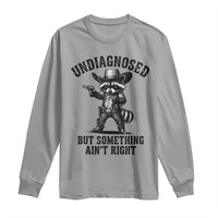Undiagnosed But Something Ain't Right Long Sleeve Shirt Funny Raccoon Cowboy