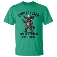 Undiagnosed But Something Ain't Right T Shirt Funny Raccoon Cowboy