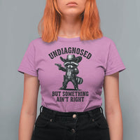 Undiagnosed But Something Ain't Right T Shirt For Women Funny Raccoon Cowboy