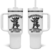 Undiagnosed But Something Ain't Right Tumbler With Handle Funny Raccoon Cowboy