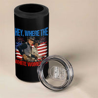 Hey Where The White Women At 4th of July Meme 70s Movie 4 in 1 Can Cooler Tumbler